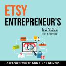 Etsy Entrepreneur's Bundle, 2 in 1 Bundle Audiobook