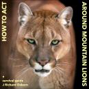 How to Act around Mountain Lions Audiobook