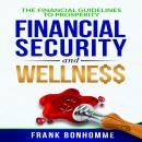 The Financial Guidelines to Prosperity, Financial Security, Wellness Audiobook