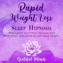 Cover of Rapid Weight Loss Sleep Hypnosis: Reprogram Your Mind, Increase Your Motivation, and Achieve Your Ideal Weight