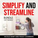 Simplify and Streamline Bundle, 2 in 1 Bundle: Guide to Decluttering and Home Organizing and Learn H Audiobook