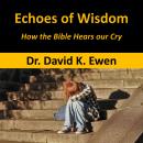 Echoes of Wisdom: How the Bible Hears our Cry Audiobook