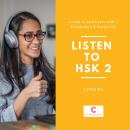 Listen to HSK2: Listen Your Way to HSK2 Success: 170 Words, 17 Audio Files. Audiobook