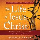 The Life of Jesus Christ Audiobook