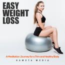 Easy Weight Loss: A Meditation Journey for a Trim and Healthy Body Audiobook