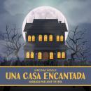 [Spanish] - Una Casa Encantada Audiobook
