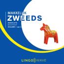 [Dutch; Flemish] - Makkelijk Zweeds - Absolute beginner - Volume 1 van 3 Audiobook