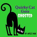 Quirky Cat Gets Ghosted Audiobook