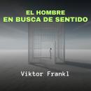 [Spanish] - El Hombre en Busca de Sentido Audiobook