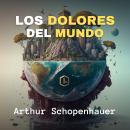 [Spanish] - Los Dolores del Mundo Audiobook