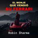 [Spanish] - El Monje que Vendió su Ferrari Audiobook