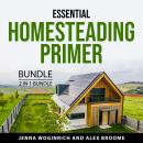 Essential Homesteading Primer Bundle, 2 in  Bundle Audiobook