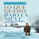 [Spanish] - Lo que quedó bajo la nieve Audiobook