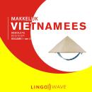 [Dutch; Flemish] - Makkelijk Vietnamees - Absolute beginner - Volume 1 van 3 Audiobook