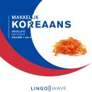 [Dutch; Flemish] - Makkelijk Koreaans - Absolute beginner - Volume 1 van 3 Audiobook