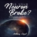 Is Your Neuron Broke? Audiobook