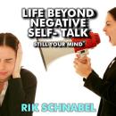 Life Beyond Negative Self-Talk: How to stop yourself from talking yourself down Audiobook