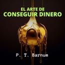 [Spanish] - El Arte de Conseguir Dinero Audiobook