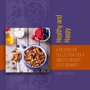 Healthy and Happy: A Meditation Collection for a Smooth Weight Loss Journey Audiobook