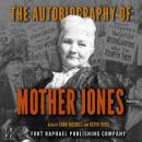 The Autobiography of Mother Jones - Unabridged Audiobook