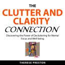 The Clutter and Clarity Connection Audiobook