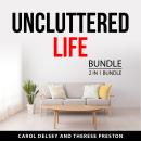 Uncluttered Life Bundle, 2 in 1 Bundle Audiobook