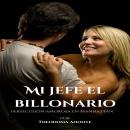 [Spanish] - Mi Jefe el Billonario Persecución amorosa en Manhattan Audiobook