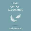 The Gift of Allowance Audiobook