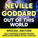 Out Of This World - SPECIAL EDITION - Self Hypnosis Guided Prayer Meditation Audiobook