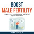 Boost Male Fertility Audiobook