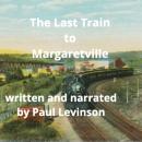 The Last Train to Margaretville Audiobook