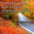 Perfecting the New England American Accent Audiobook