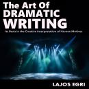 The Art Of Dramatic Writing Audiobook