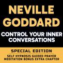 Control Your Inner Conversations - SPECIAL EDITION - Self Hypnosis Guided Prayer Meditation Audiobook