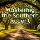 Mastering The Southern Accent Audiobook