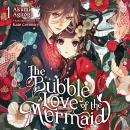 The Bubble Love of the Mermaid, Vol. 1 Audiobook
