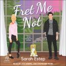 Fret Me Not Audiobook