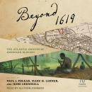 Beyond 1619: The Atlantic Origins of American Slavery Audiobook