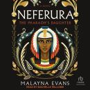 Neferura: The Pharaoh’s Daughter: A Novel Audiobook