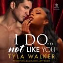 I Do Not... Like You Audiobook