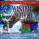 Winter Witches of Holiday Haven: The Lumi Collection: A Winter Witches of Holiday Haven Boxed Set Audiobook
