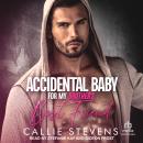 Accidental Baby For My Brother's Best Friend Audiobook