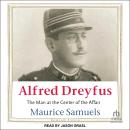 Alfred Dreyfus: The Man at the Center of the Affair Audiobook
