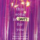 This Song is (Not) For You Audiobook