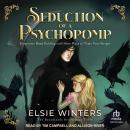Seduction of a Psychopomp: Erogenous Hand Holding and Other Ways to Tame your Reaper Audiobook