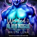Wanted by the Alien Rogue Audiobook