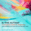Is This Autism?: A Companion Guide for Diagnosing Audiobook