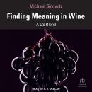 Finding Meaning in Wine: A US Blend Audiobook