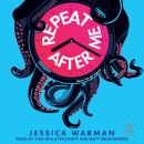 Repeat After Me Audiobook