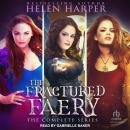 The Fractured Faery: The Complete Series Audiobook